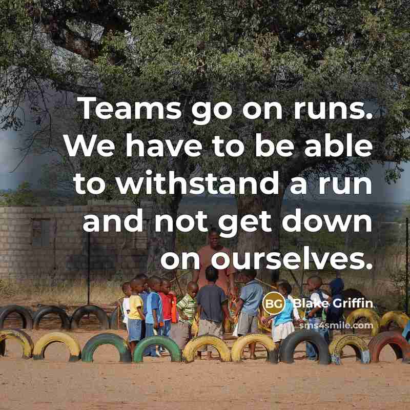 “Teams go on runs. We have to be able to…” quote by Blake Griffin