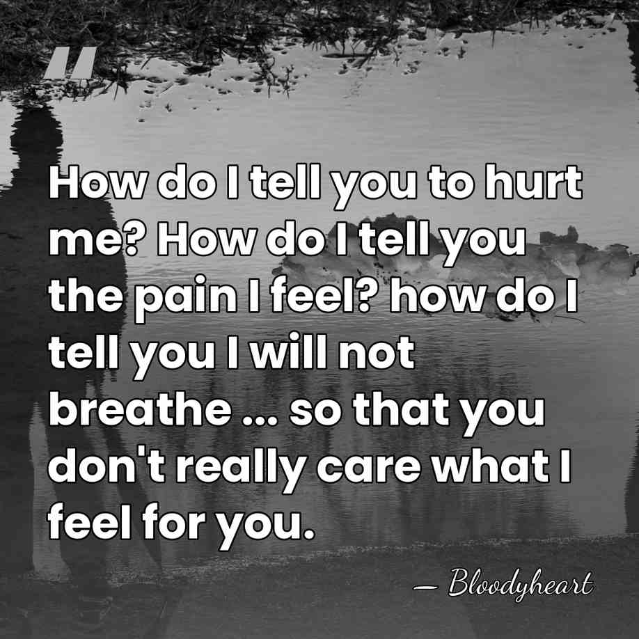 How do I tell you to hurt me? How do I tell&hellip; - Bloodyheart