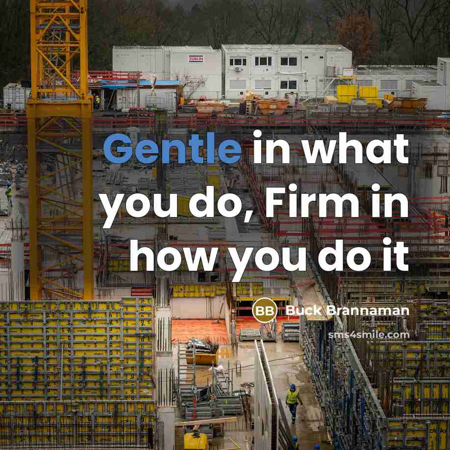 “Gentle in what you do, Firm in how you do…” quote by Buck Brannaman