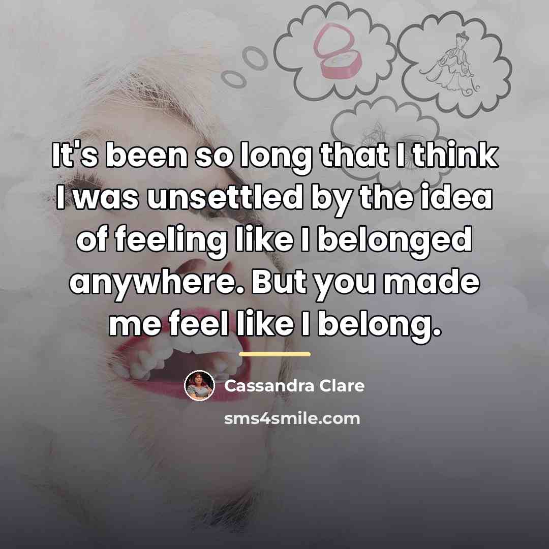 “It's been so long that I think I was unsettled…” quote by Cassandra Clare