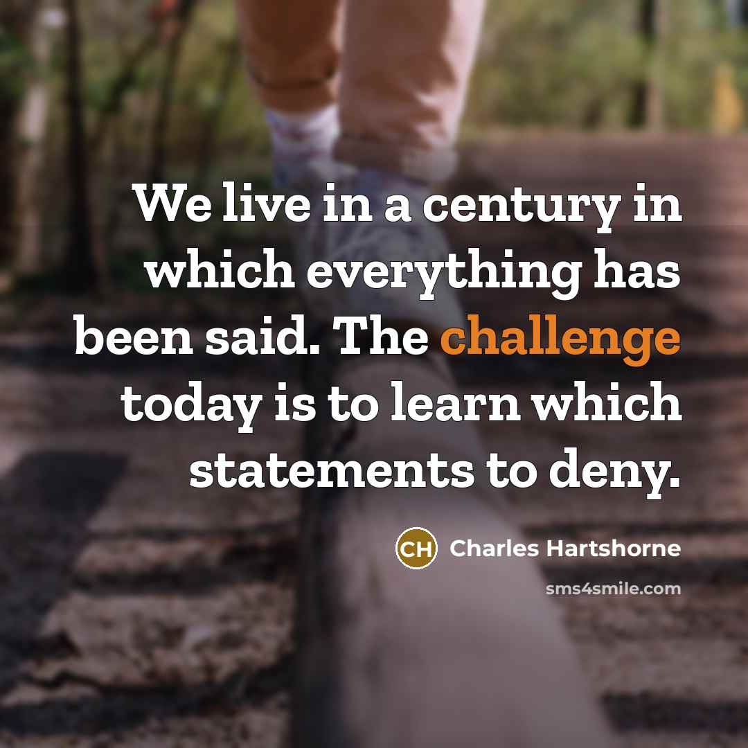 “We live in a century in which everything has been…” quote by Charles Hartshorne