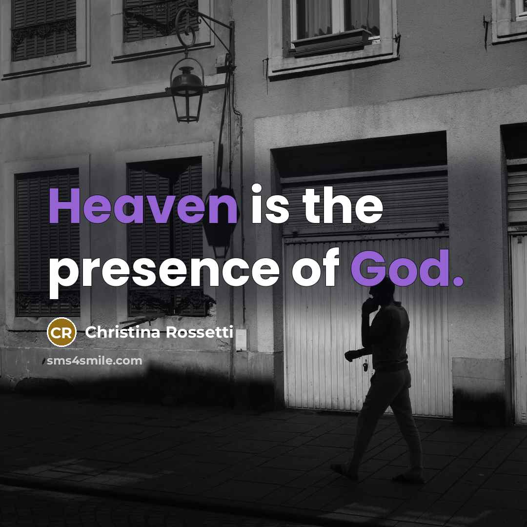 “Heaven is the presence of God.…” quote by Christina Rossetti