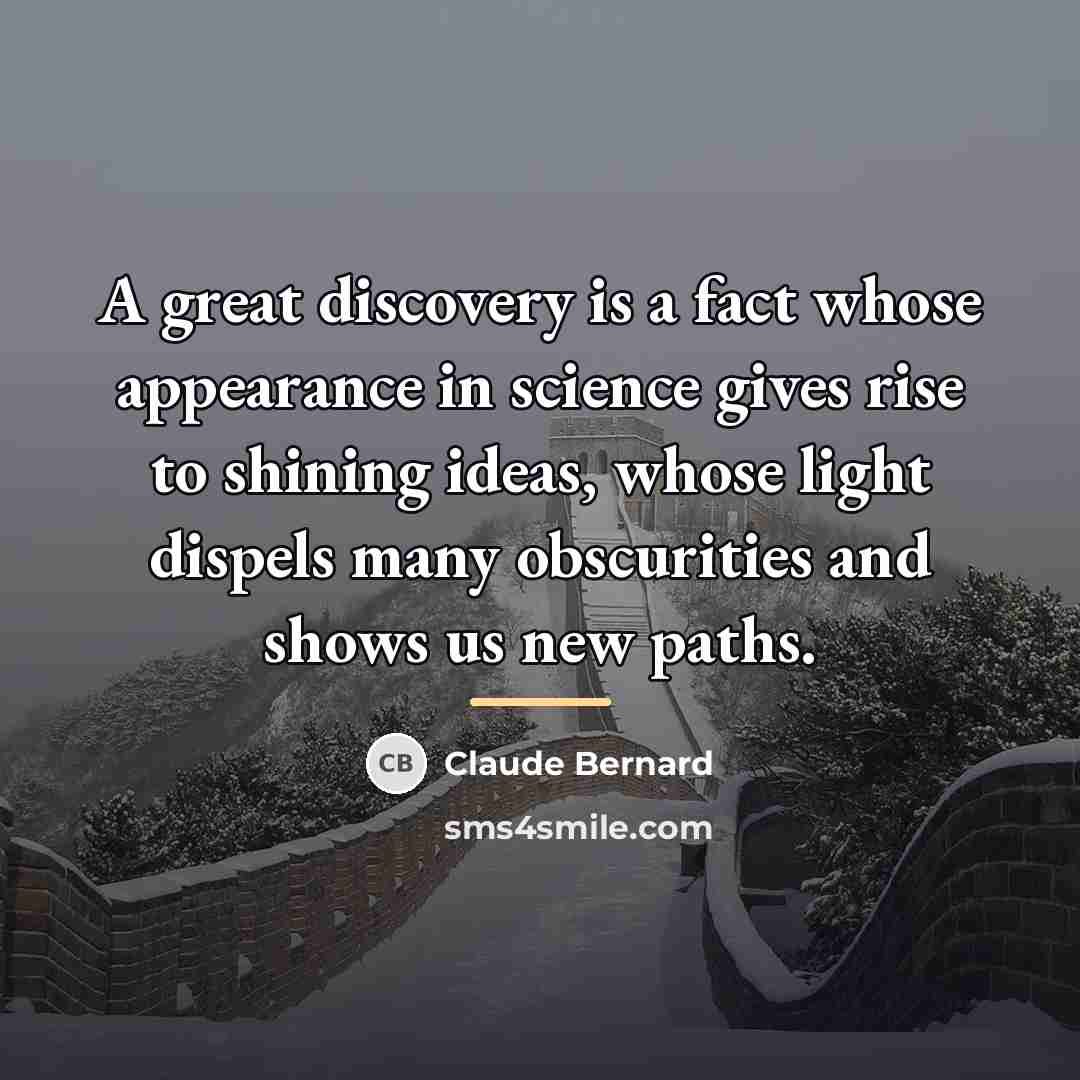 “A great discovery is a fact whose appearance in science…” quote by Claude Bernard