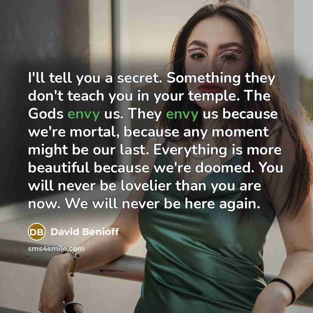 “I'll tell you a secret. Something they don't teach you…” quote by David Benioff
