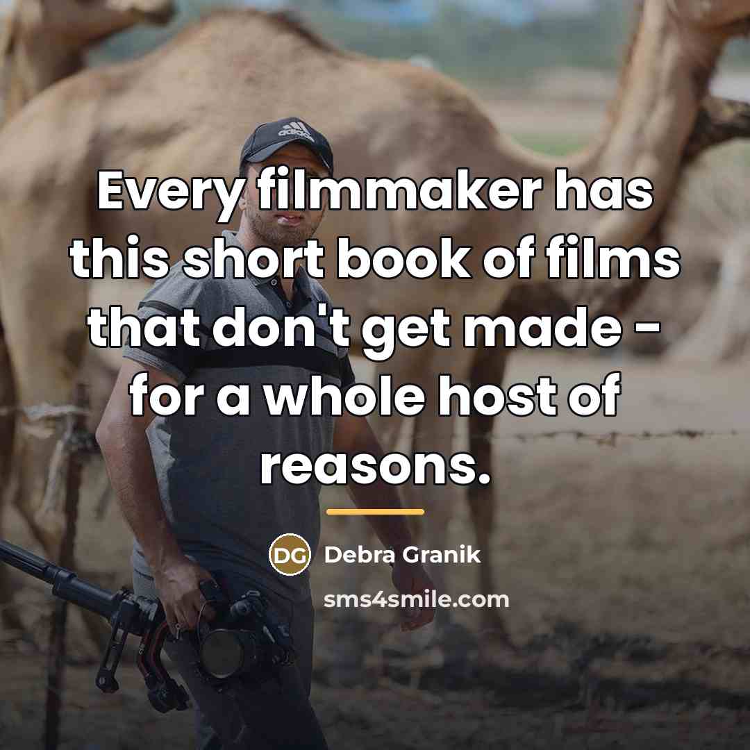 “Every filmmaker has this short book of films that don't…” quote by Debra Granik