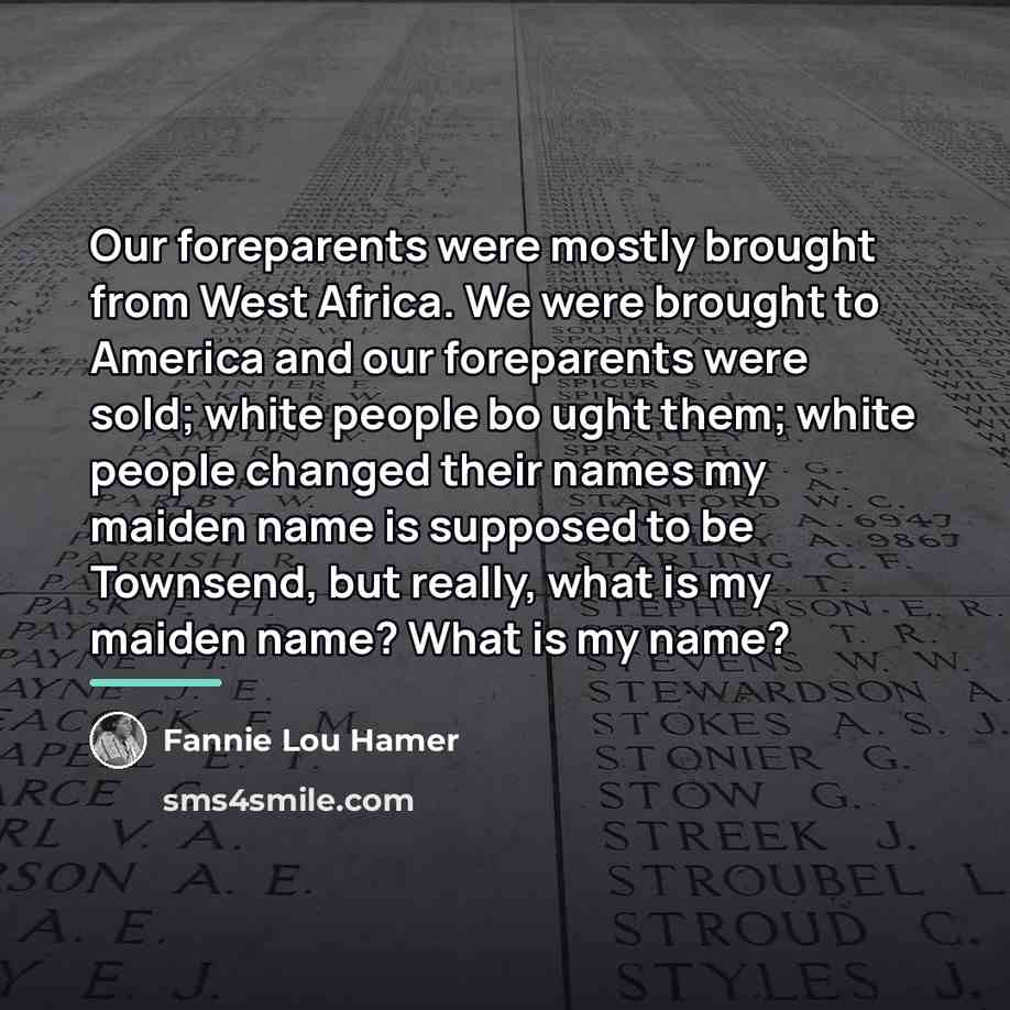 “Our foreparents were mostly brought from West Africa. We were…” quote by Fannie Lou Hamer