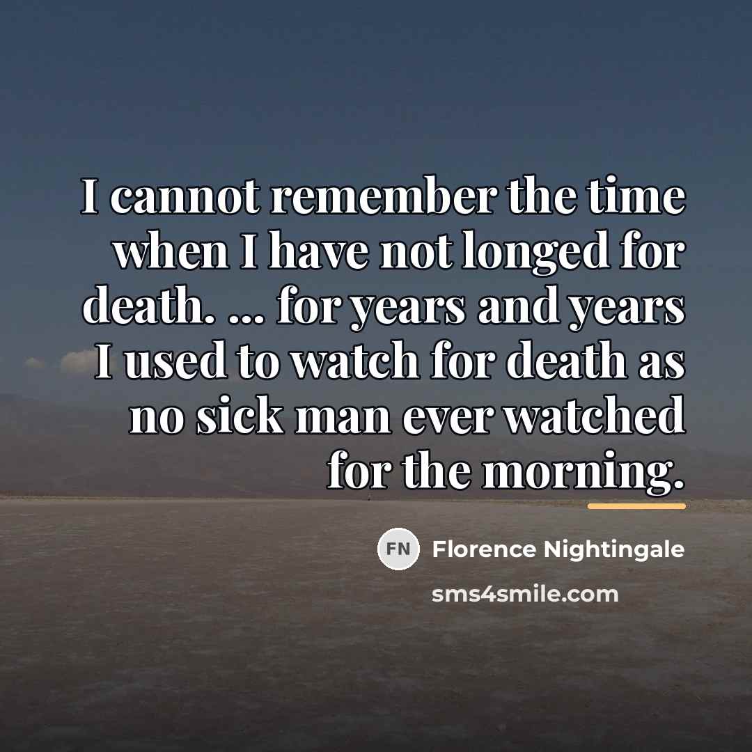 “I cannot remember the time when I have not longed…” quote by Florence Nightingale