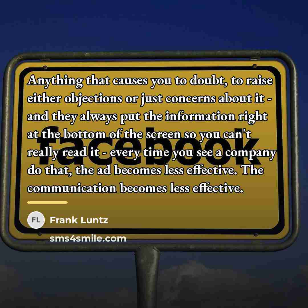 “Anything that causes you to doubt, to raise either objections…” quote by Frank Luntz
