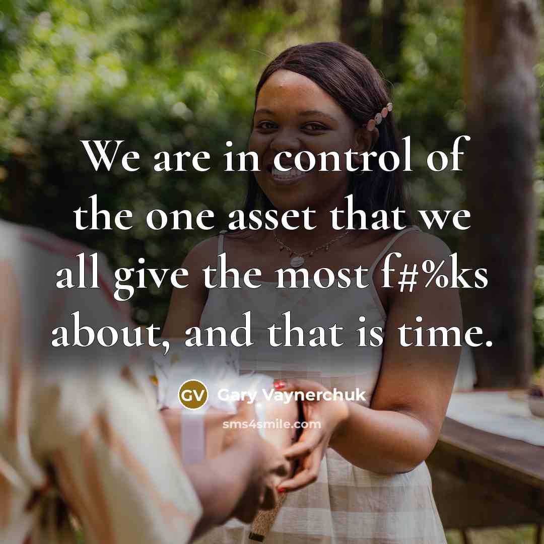 “We are in control of the one asset that we…” quote by Gary Vaynerchuk