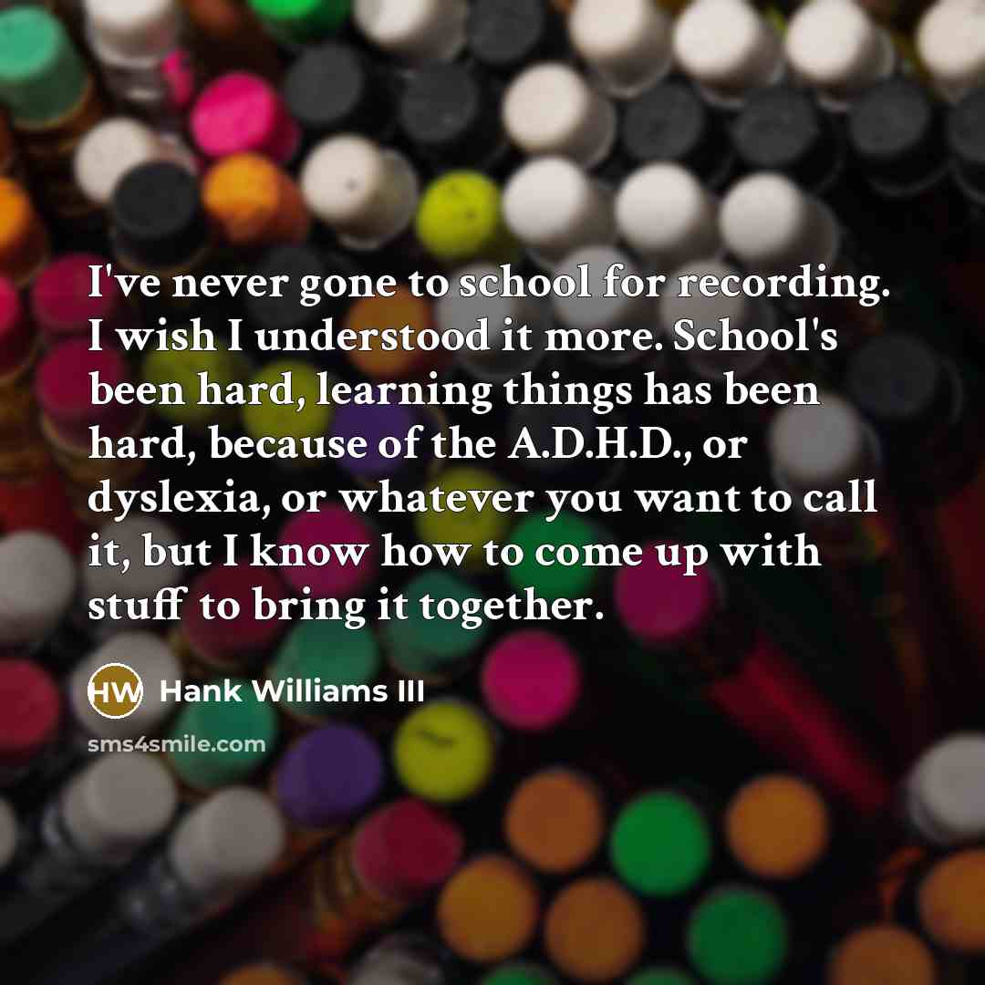 “I've never gone to school for recording. I wish I…” quote by Hank Williams III