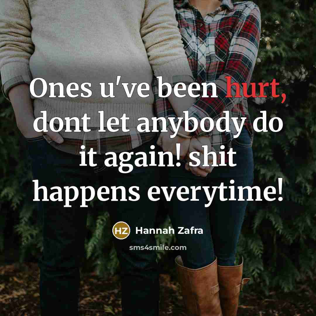 “Ones u've been hurt, dont let anybody do it again!…” quote by Hannah Zafra