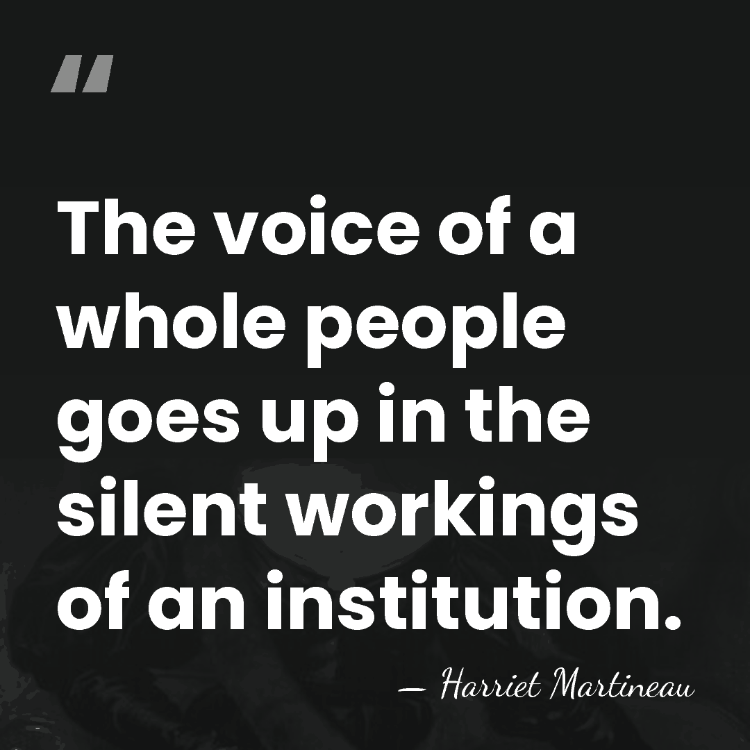 The voice of a whole people goes up in the silent workings&hellip; - Harriet Martineau