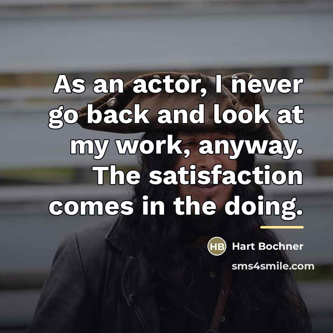 “As an actor, I never go back and look at…” quote by Hart Bochner