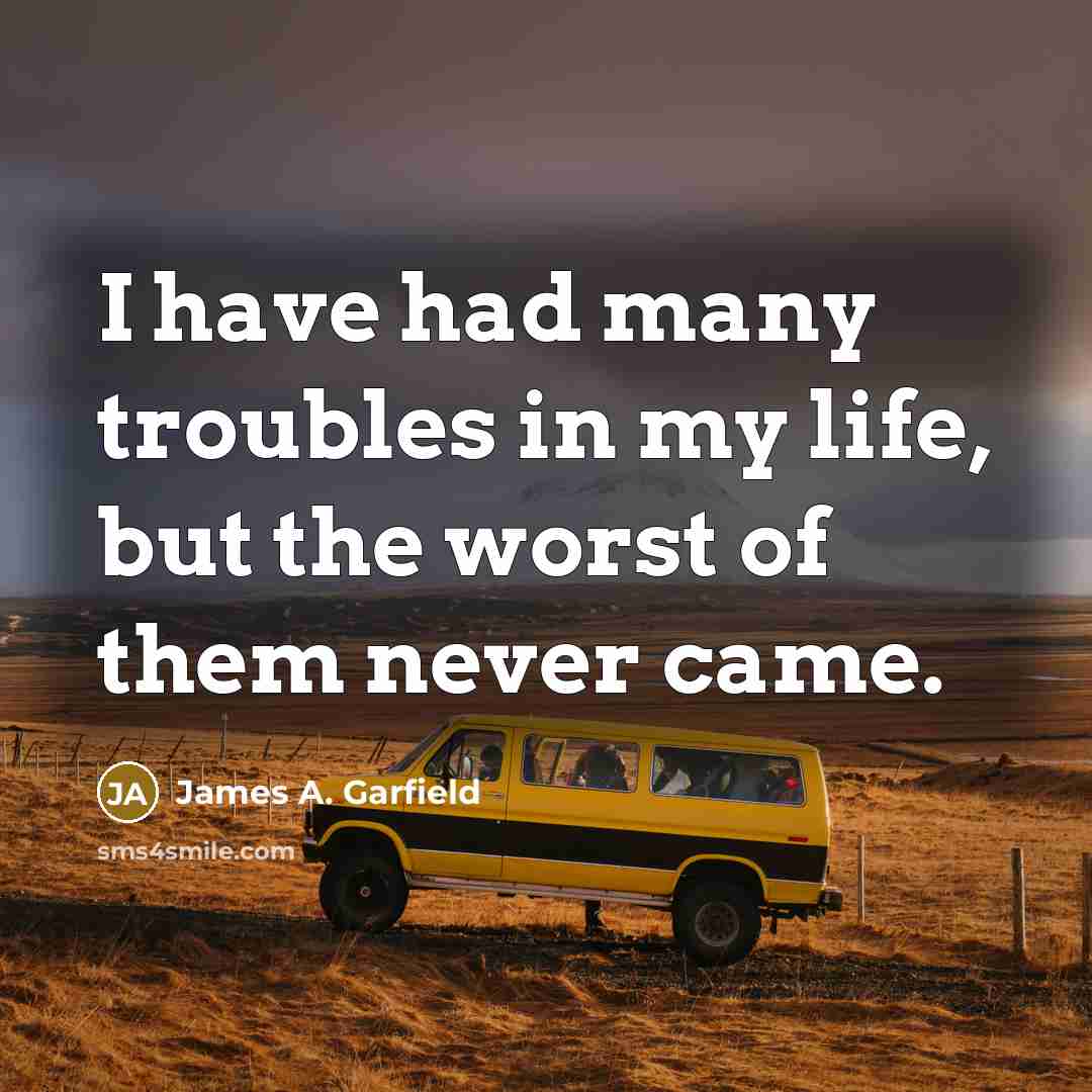 “I have had many troubles in my life, but the…” quote by James A. Garfield