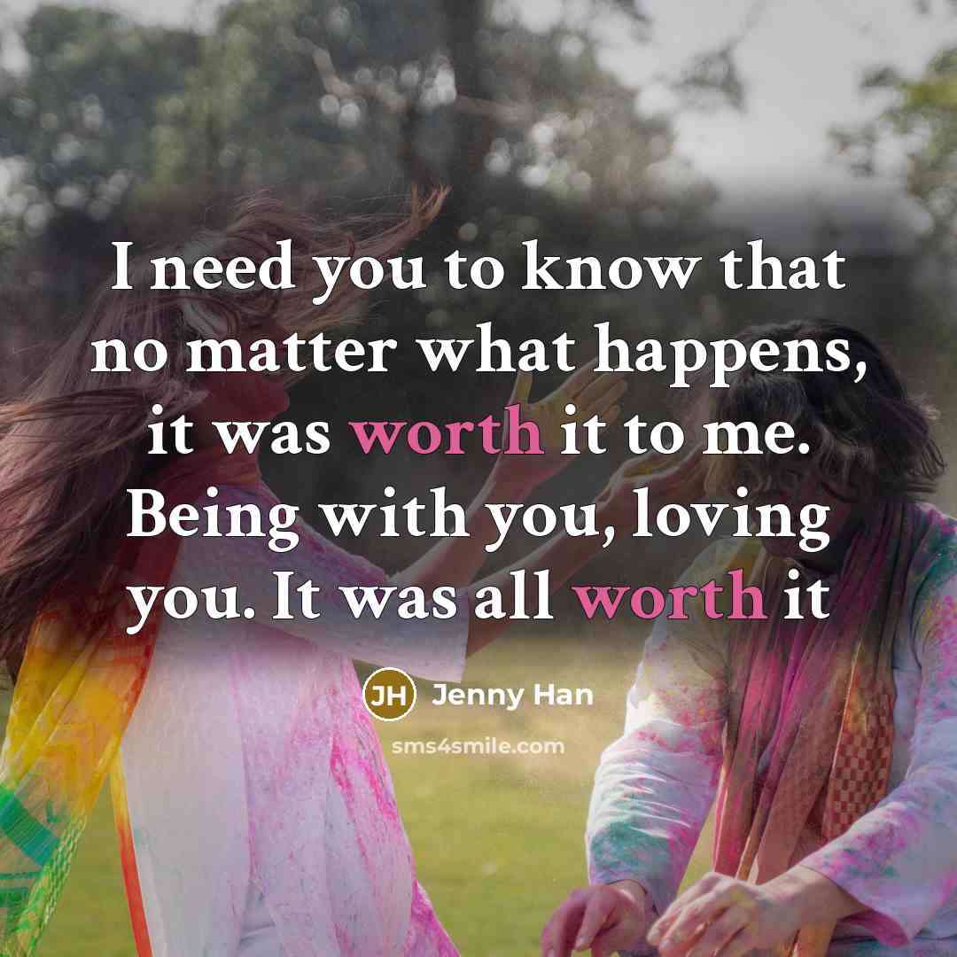 “I need you to know that no matter what happens,…” quote by Jenny Han