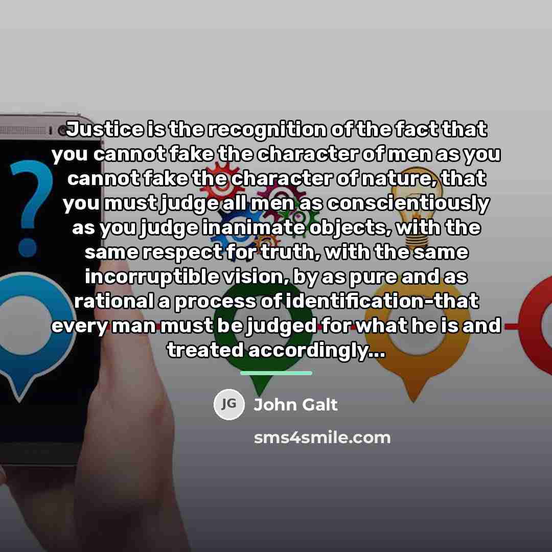 “Justice is the recognition of the fact that you cannot…” quote by John Galt