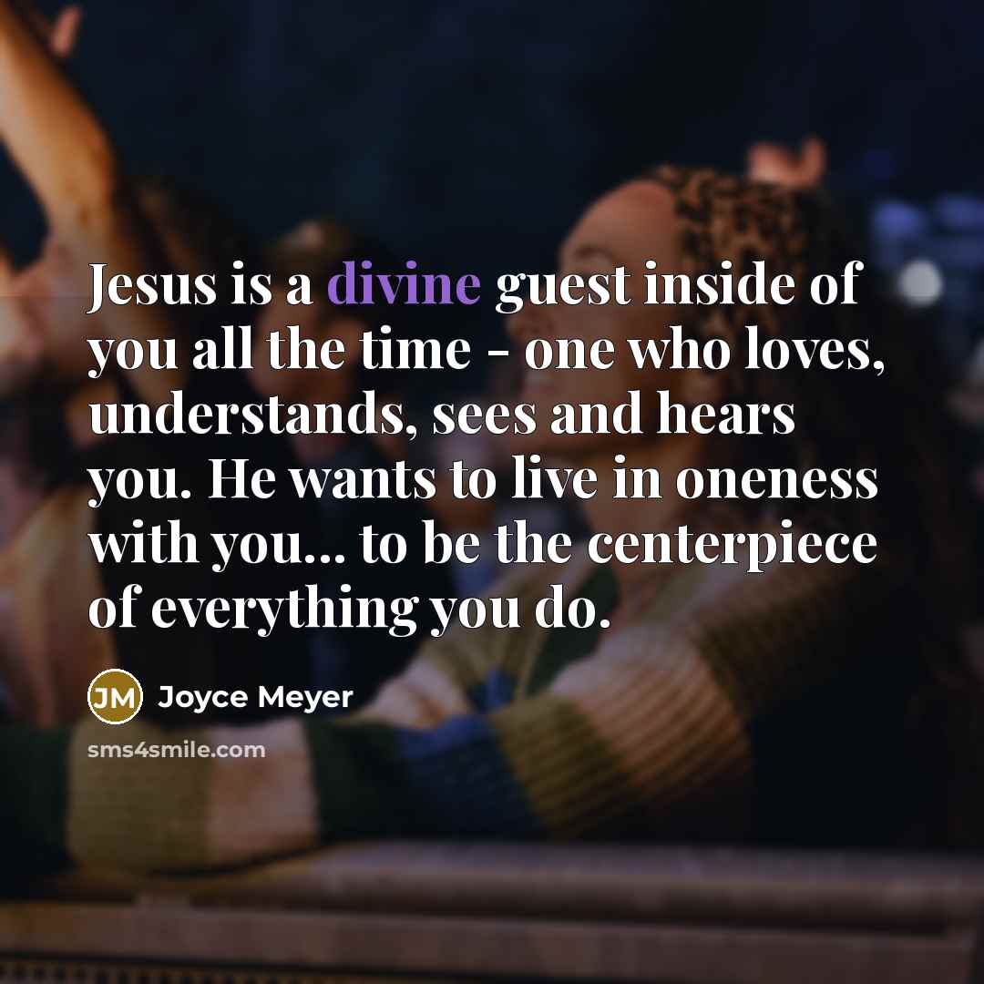 “Jesus is a divine guest inside of you all the…” quote by Joyce Meyer