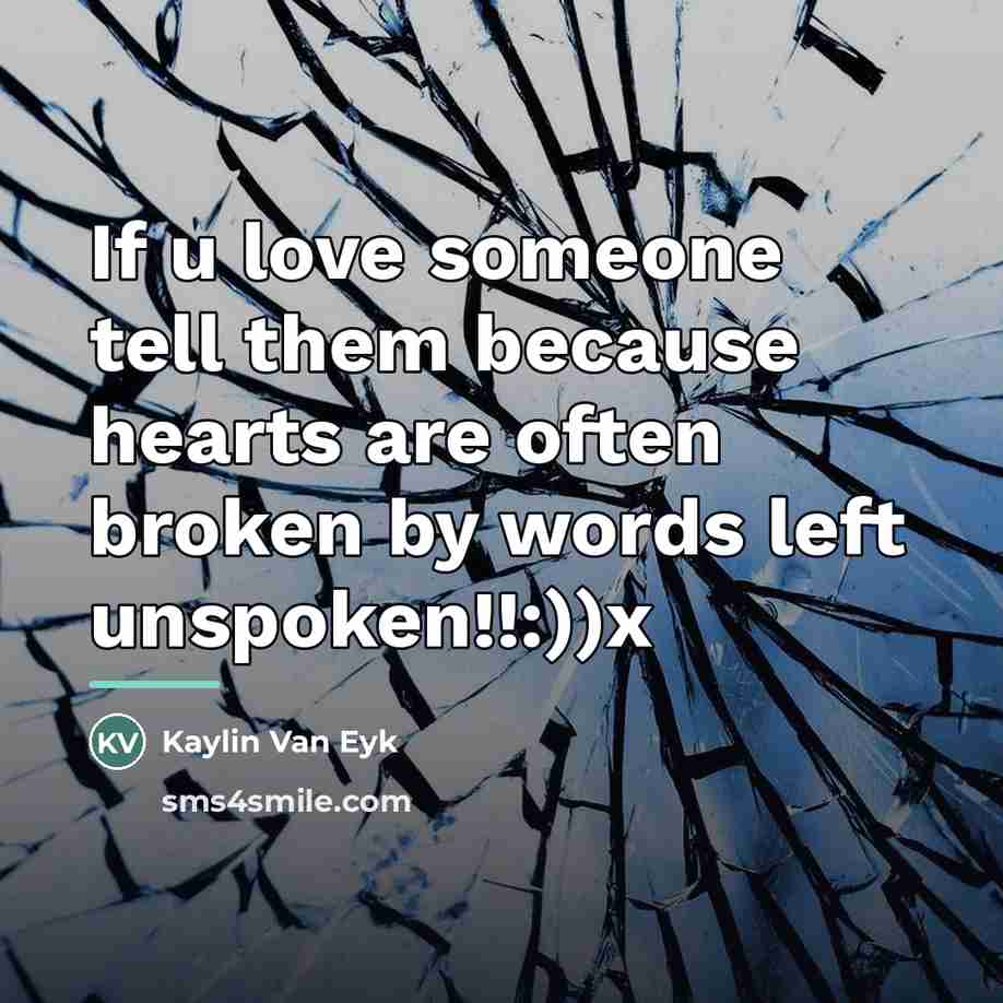 “If u love someone tell them because hearts are often…” quote by Kaylin Van Eyk