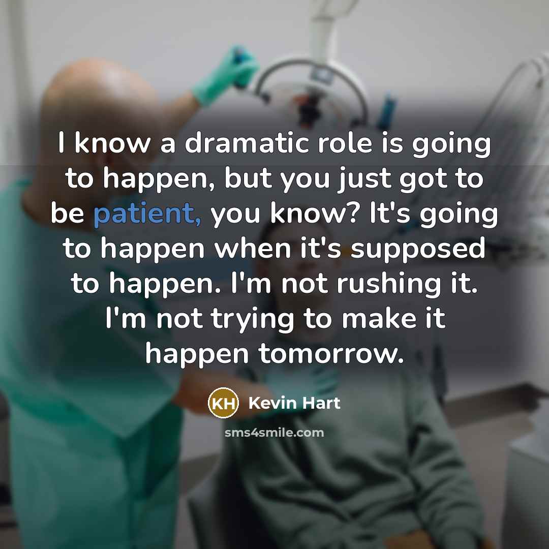 “I know a dramatic role is going to happen, but…” quote by Kevin Hart