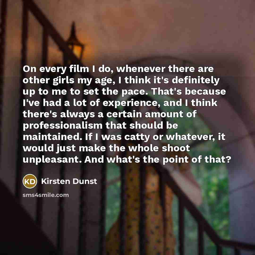 “On every film I do, whenever there are other girls…” quote by Kirsten Dunst