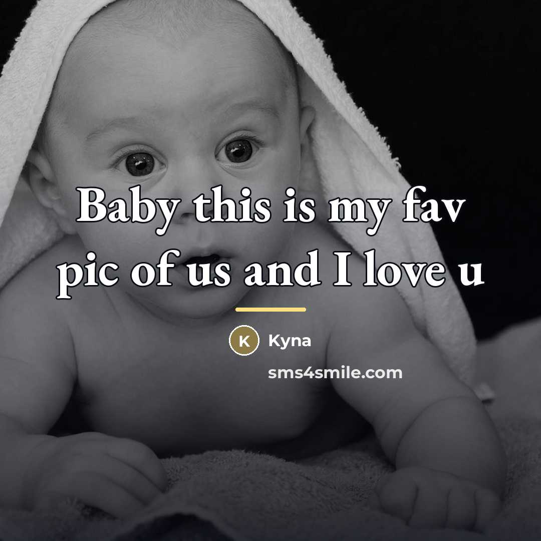 “Baby this is my fav pic of us and I…” quote by Kyna