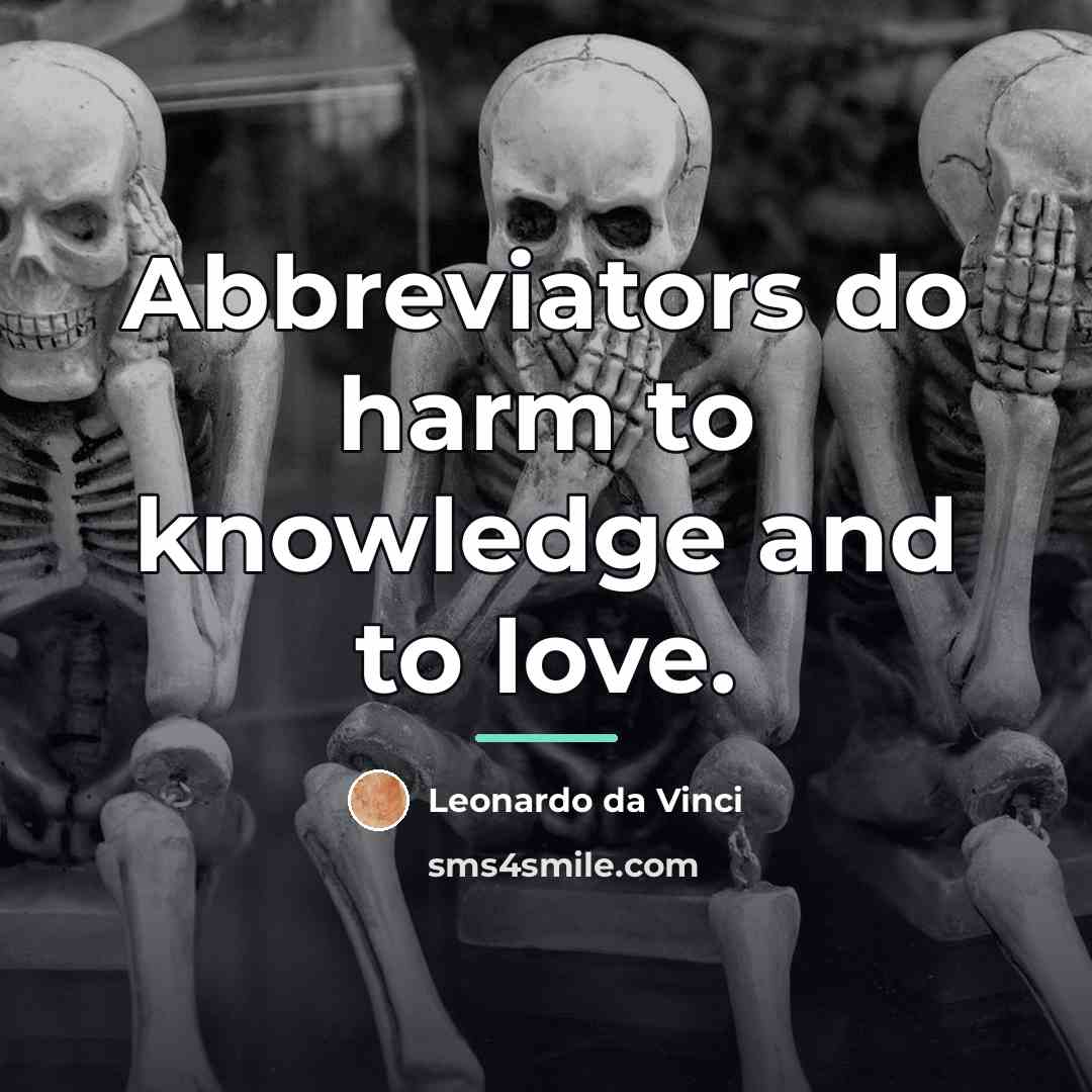 “Abbreviators do harm to knowledge and to love.…” quote by Leonardo da Vinci
