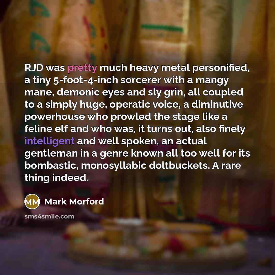 “RJD was pretty much heavy metal personified, a tiny 5-foot-4-inch…” quote by Mark Morford