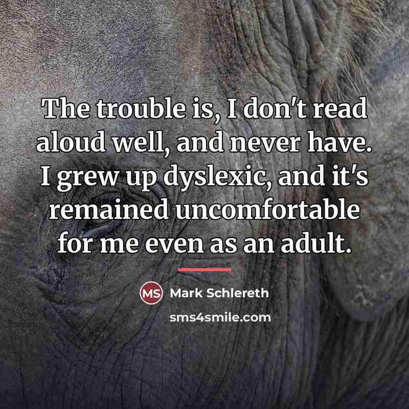 “The trouble is, I don't read aloud well, and never…” quote by Mark Schlereth