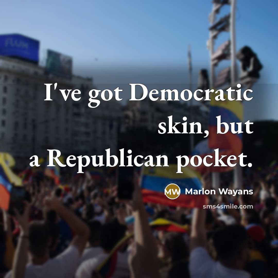 “I've got Democratic skin, but a Republican pocket.…” quote by Marlon Wayans