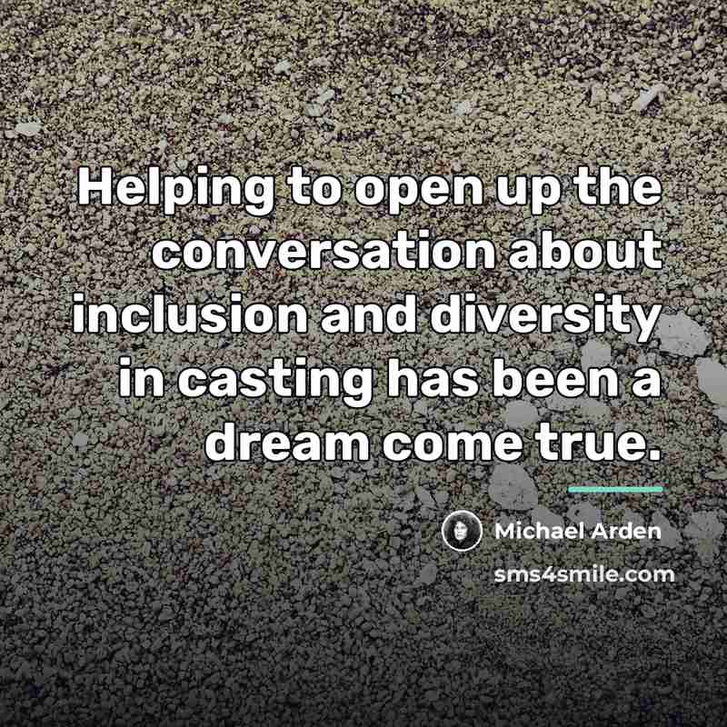 “Helping to open up the conversation about inclusion and diversity…” quote by Michael Arden