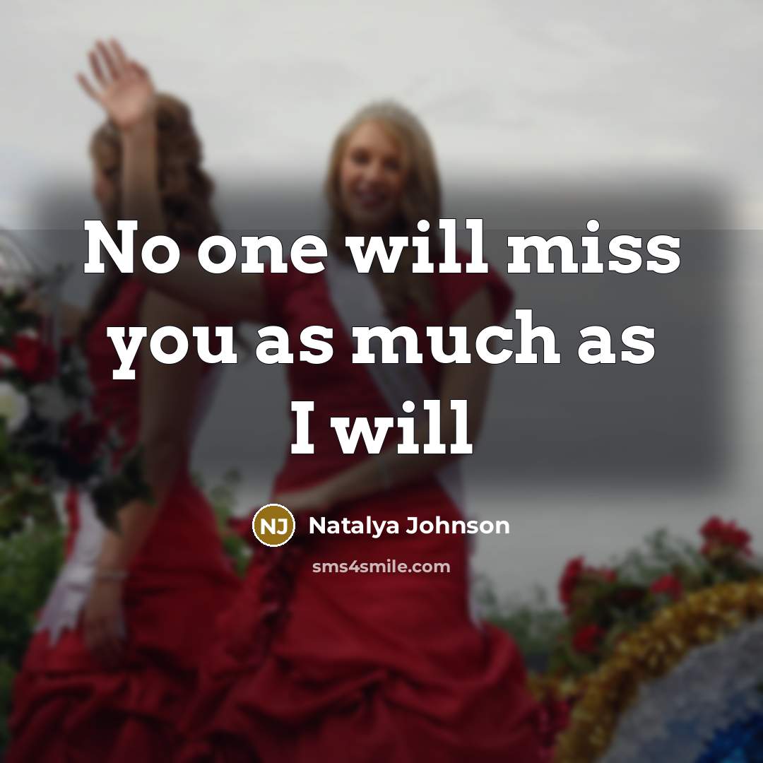 “No one will miss you as much as I will” quote by Natalya Johnson