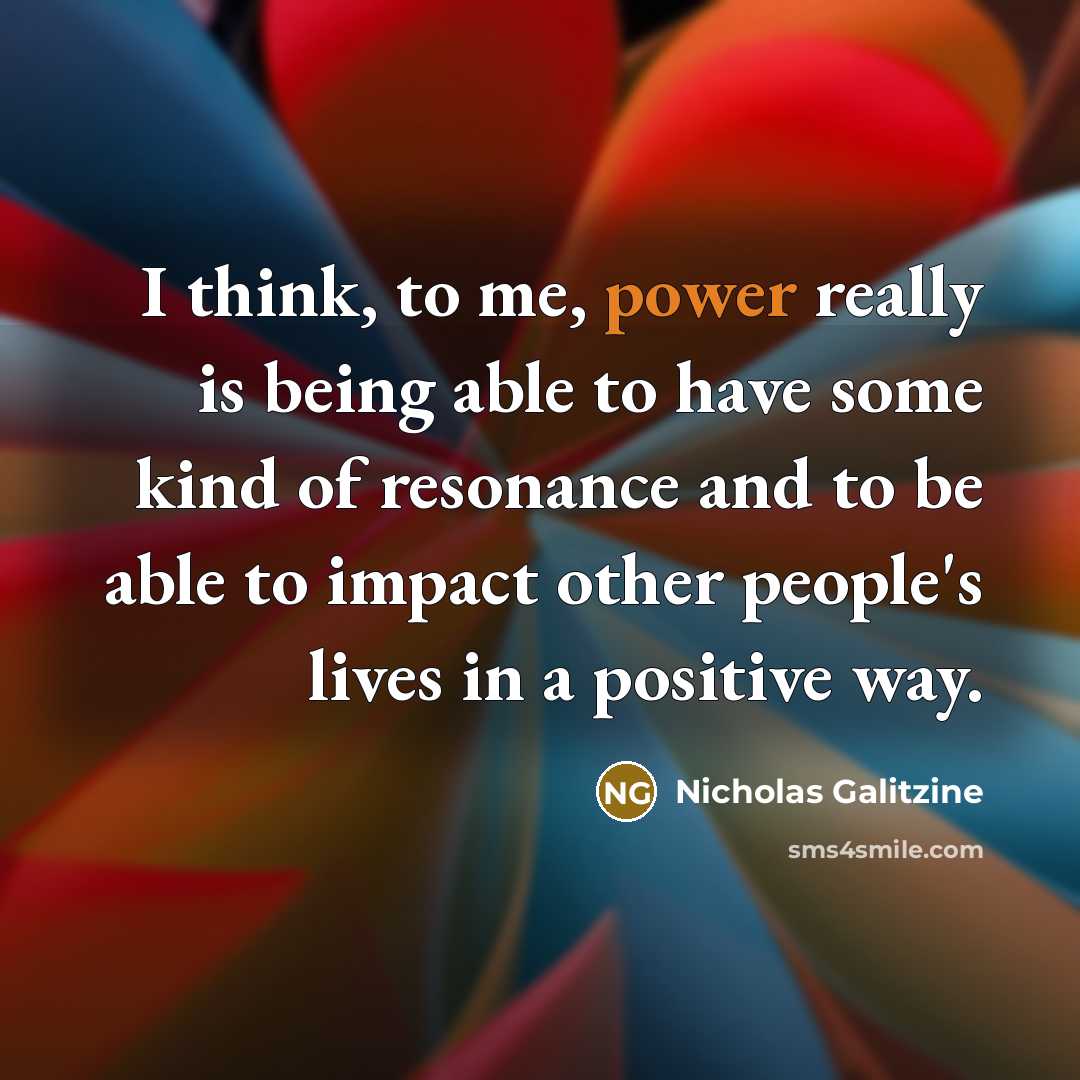 “I think, to me, power really is being able to…” quote by Nicholas Galitzine