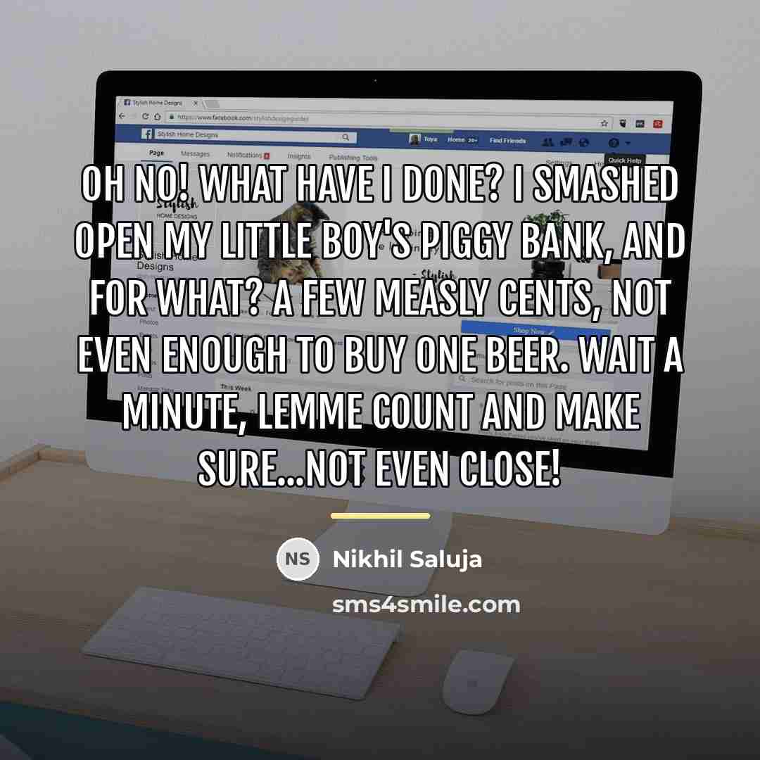 “Oh no! What have I done? I smashed open my…” quote by Nikhil Saluja