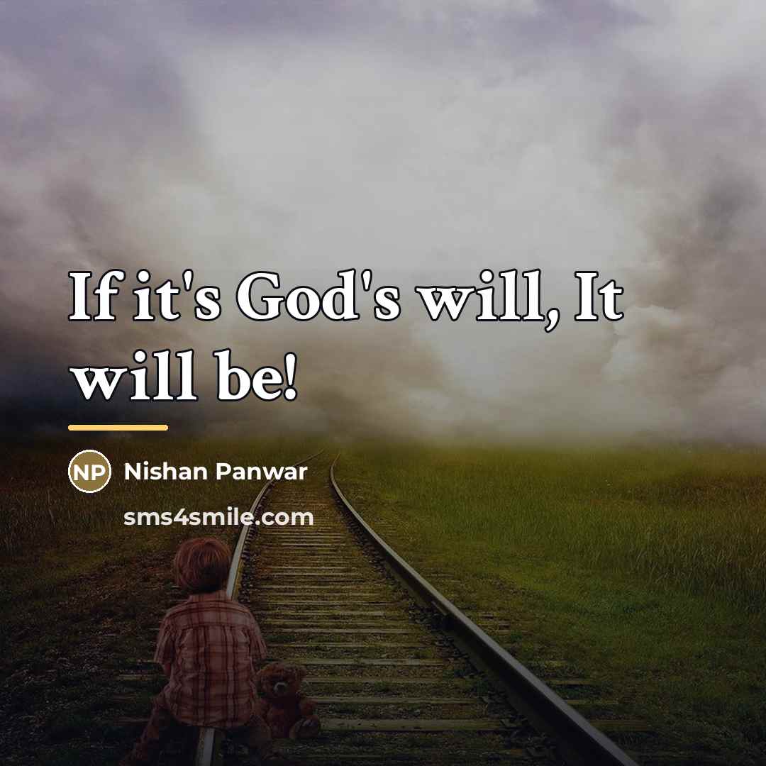 “If it's God's will, It will be!…” quote by Nishan Panwar