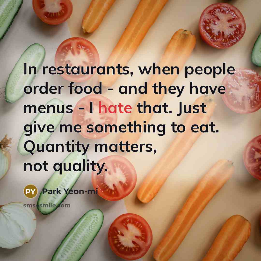 “In restaurants, when people order food - and they have…” quote by Park Yeon-mi