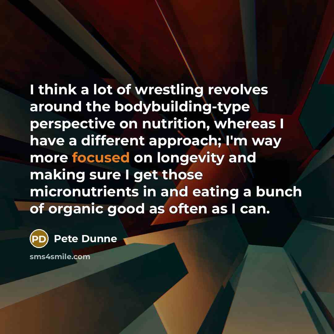 “I think a lot of wrestling revolves around the bodybuilding-type…” quote by Pete Dunne