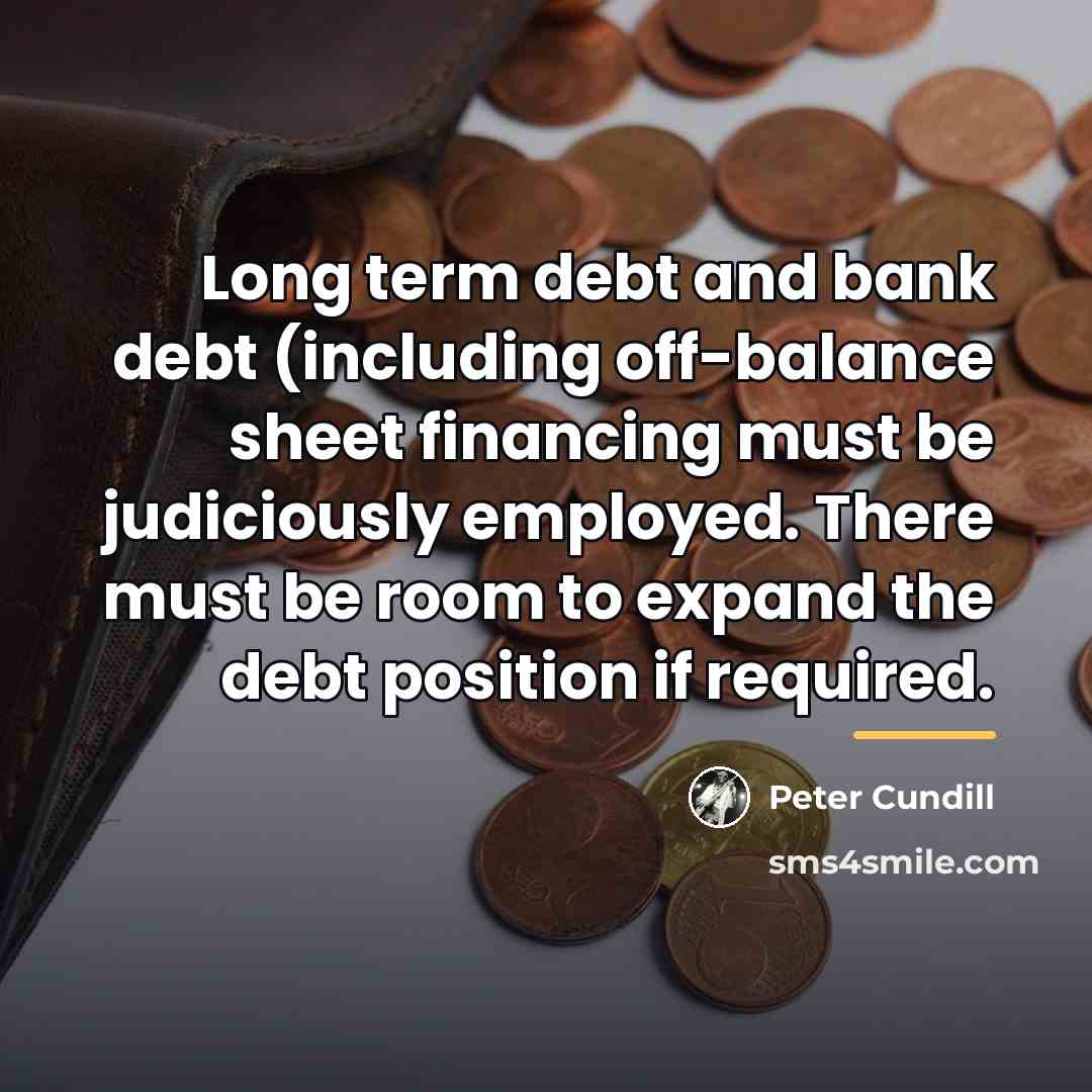 “Long term debt and bank debt (including off-balance sheet financing…” quote by Peter Cundill
