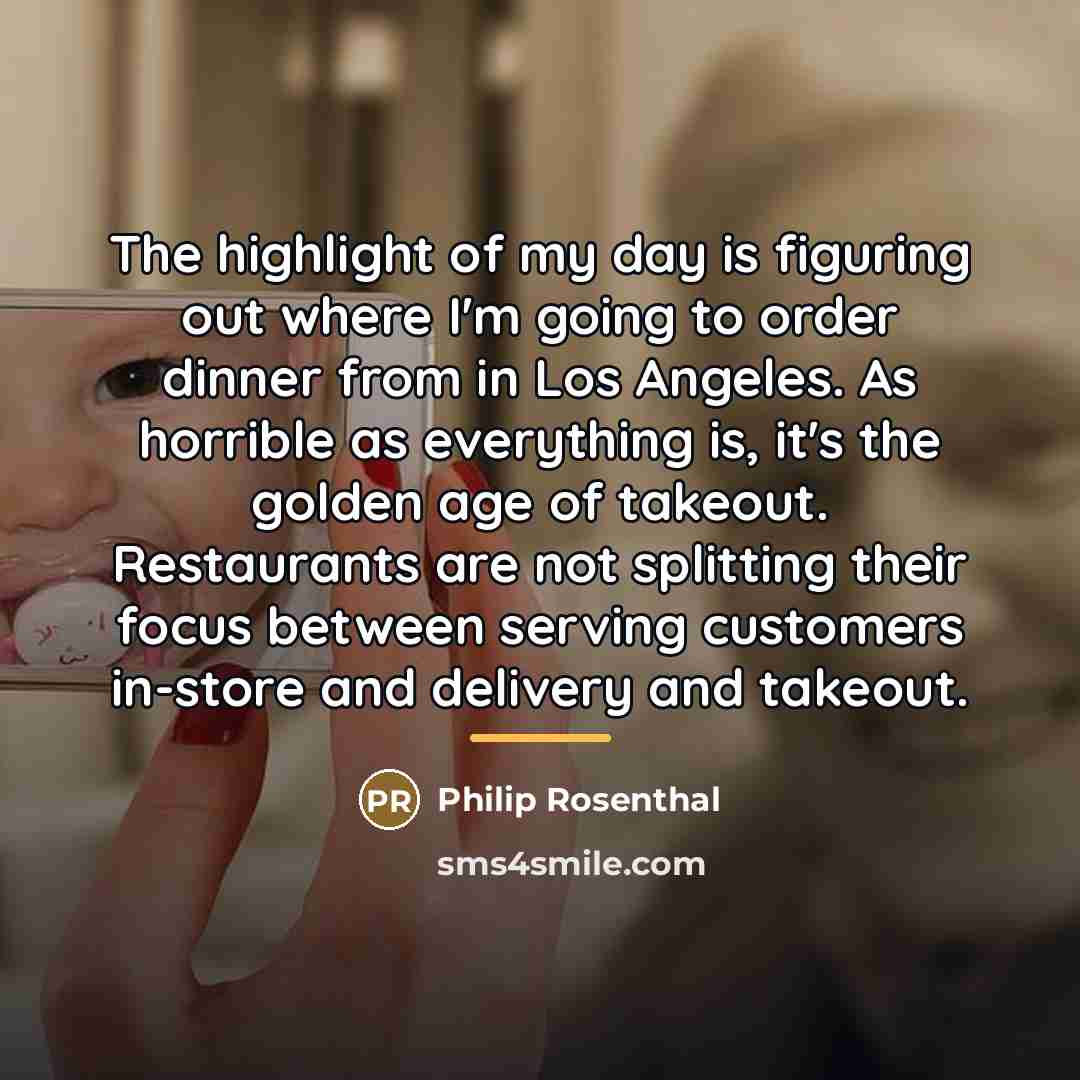 “The highlight of my day is figuring out where I'm…” quote by Philip Rosenthal