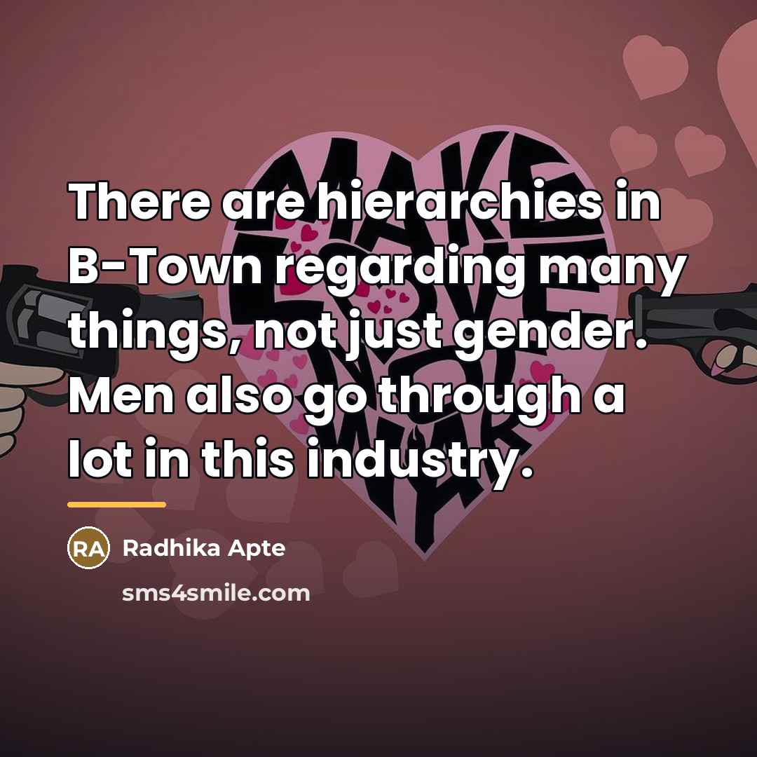 “There are hierarchies in B-Town regarding many things, not just…” quote by Radhika Apte