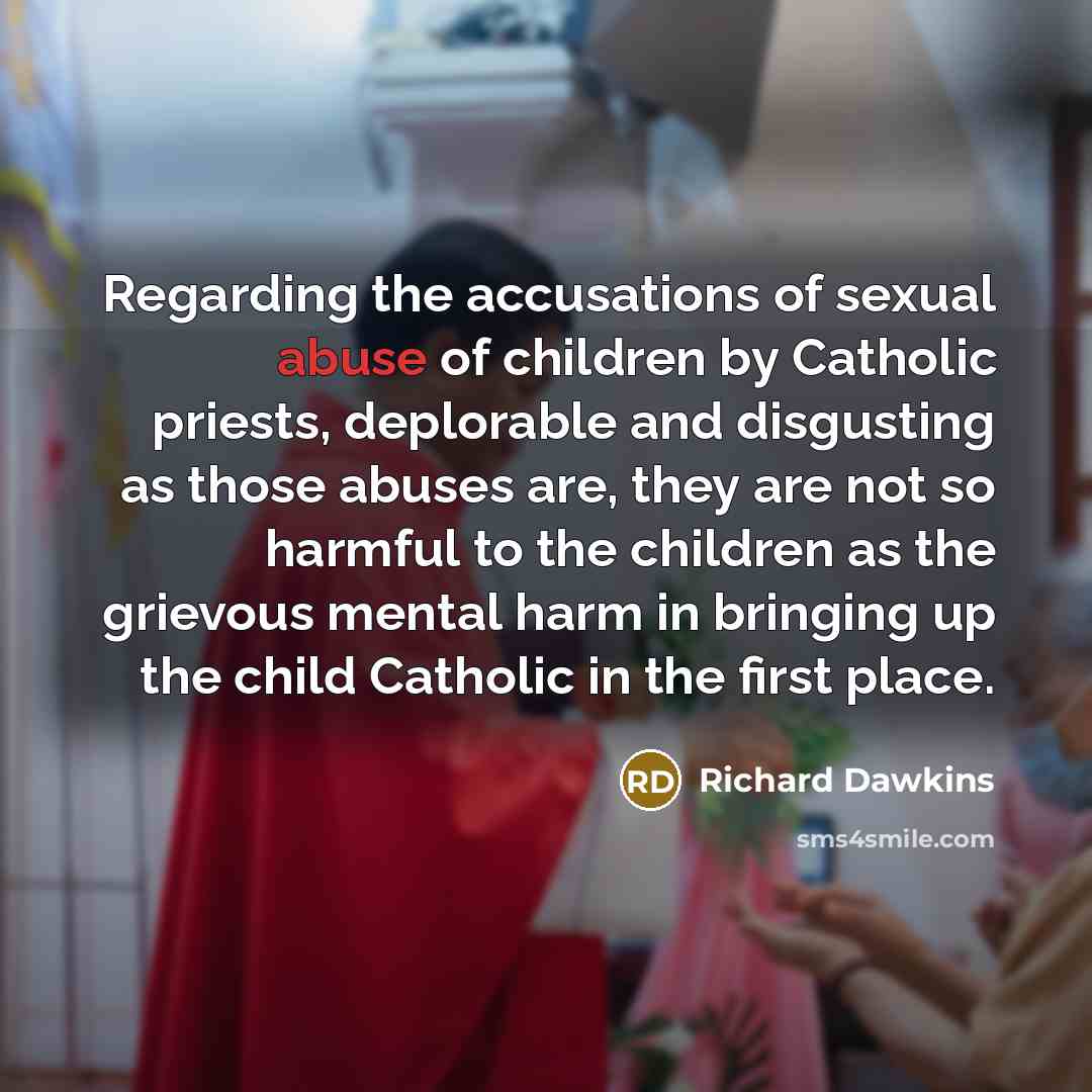 “Regarding the accusations of sexual abuse of children by Catholic…” quote by Richard Dawkins