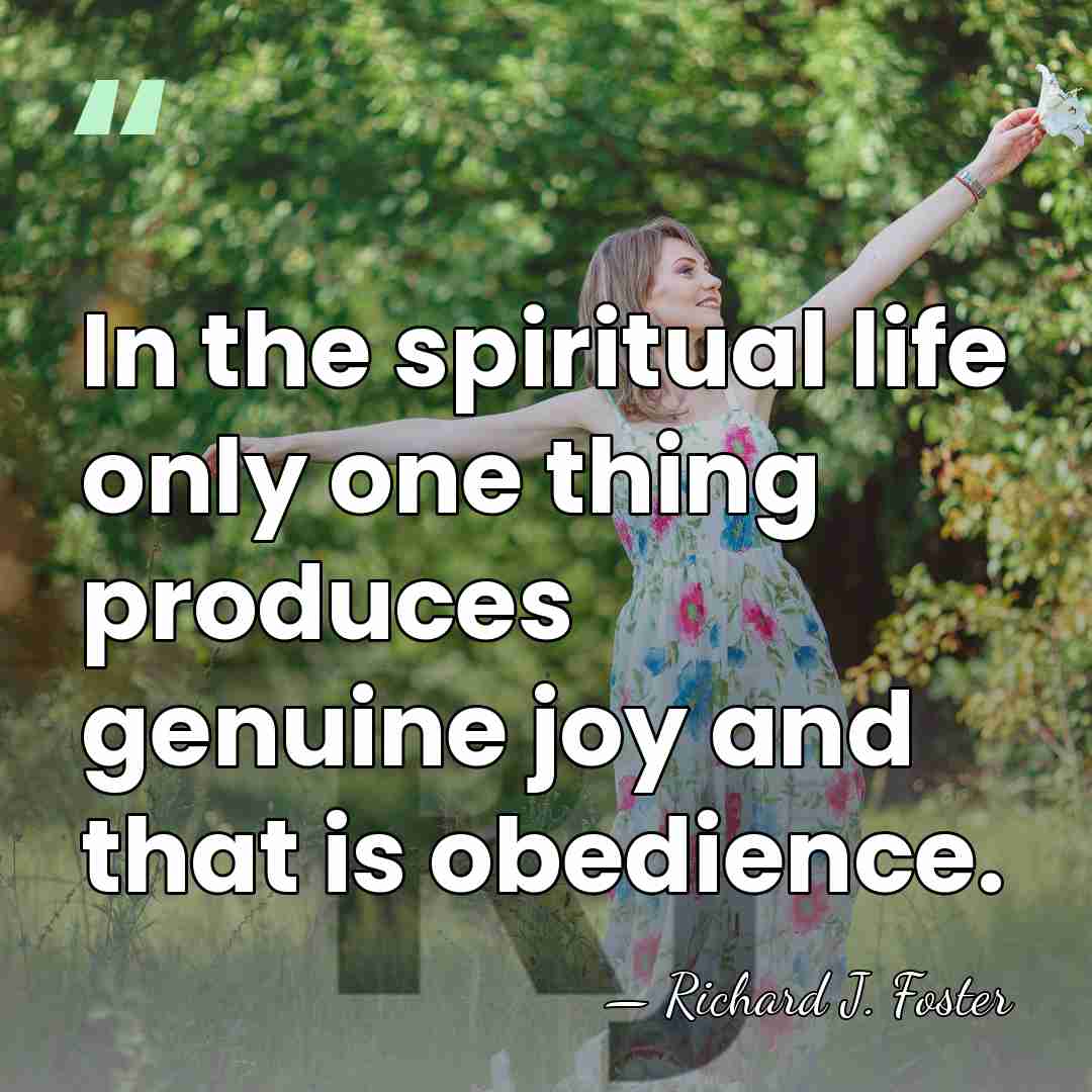 In the spiritual life only one thing produces genuine joy and that&hellip; - Richard J. Foster