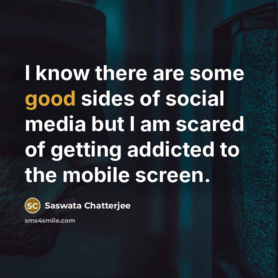 “I know there are some good sides of social media…” quote by Saswata Chatterjee
