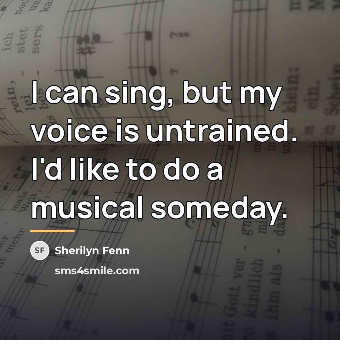 “I can sing, but my voice is untrained. I'd like…” quote by Sherilyn Fenn