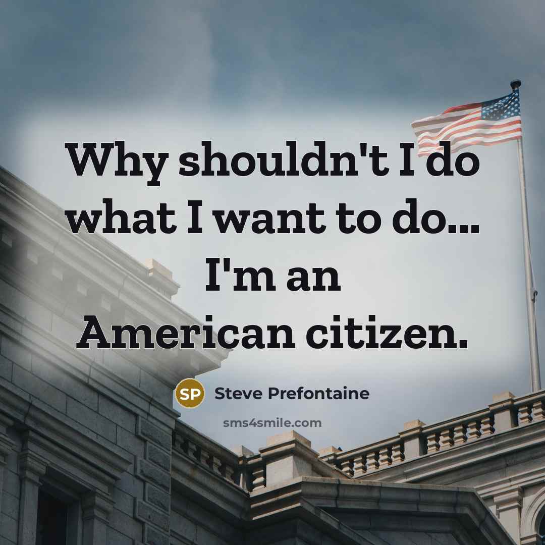 “Why shouldn't I do what I want to do... I'm…” quote by Steve Prefontaine