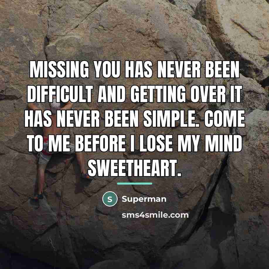 “Missing you has never been difficult and getting over it…” quote by Superman