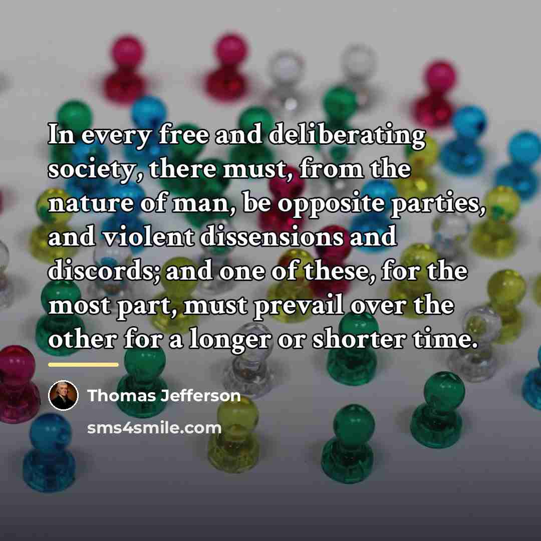 “In every free and deliberating society, there must, from the…” quote by Thomas Jefferson