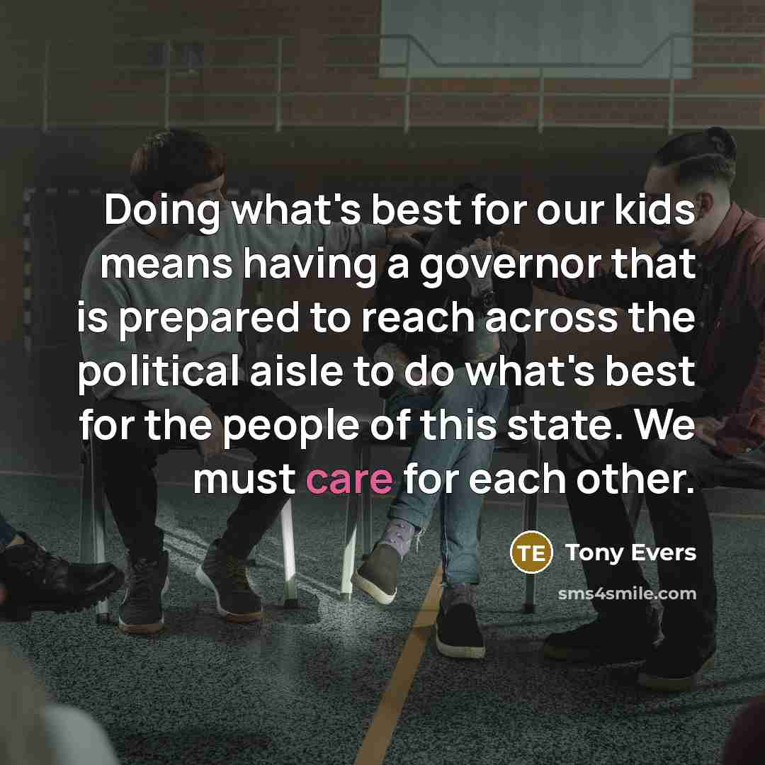 “Doing what's best for our kids means having a governor…” quote by Tony Evers