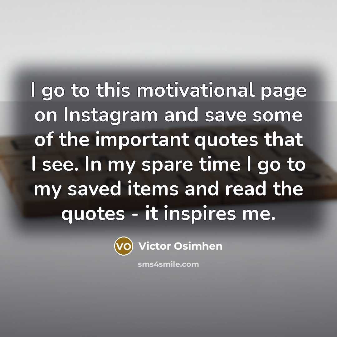 “I go to this motivational page on Instagram and save…” quote by Victor Osimhen