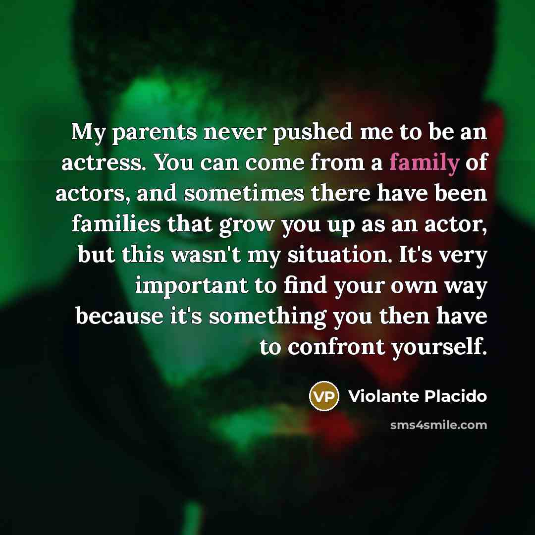 “My parents never pushed me to be an actress. You…” quote by Violante Placido