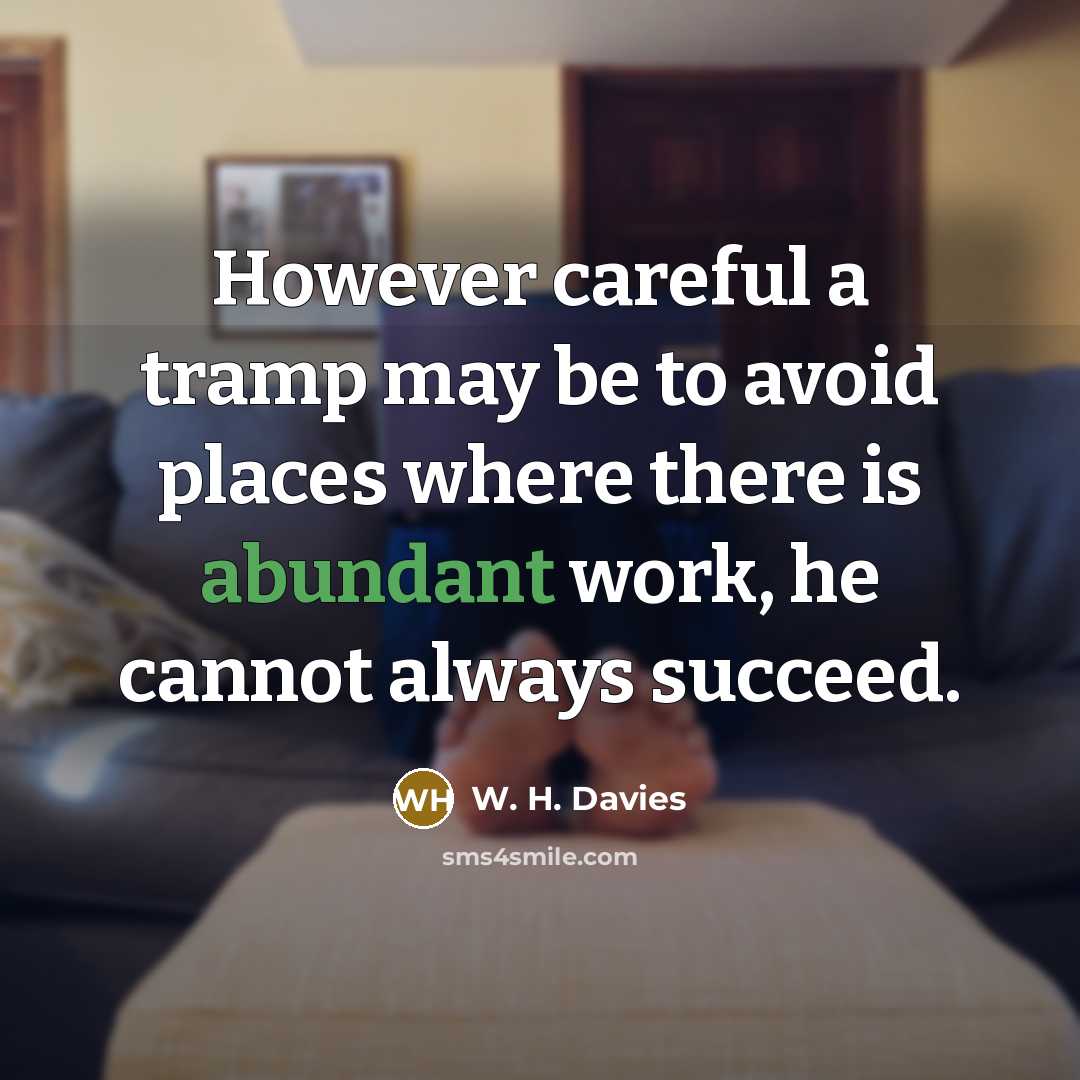 “However careful a tramp may be to avoid places where…” quote by W. H. Davies